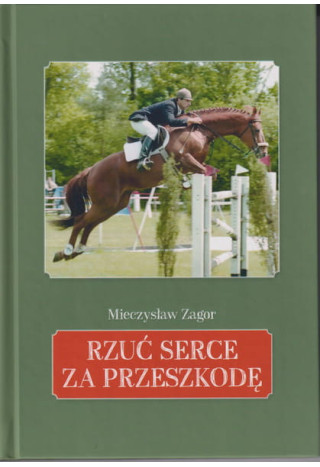 Książka "Rzuć serce za przeszkodę"