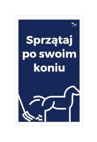 Tabliczka DO STAJNI wzór30 Sprzątaj po swoim koniu