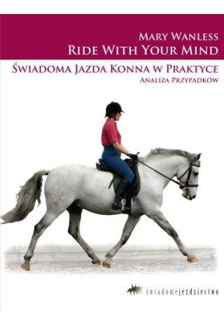 Książka "Świadoma jazda konna w praktyce"